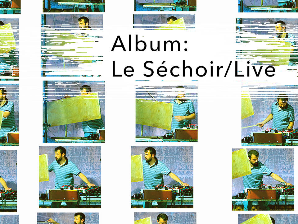 L'album Le Séchoir/Live